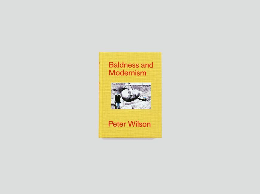 Baldness and Modernism, Peter Wilson